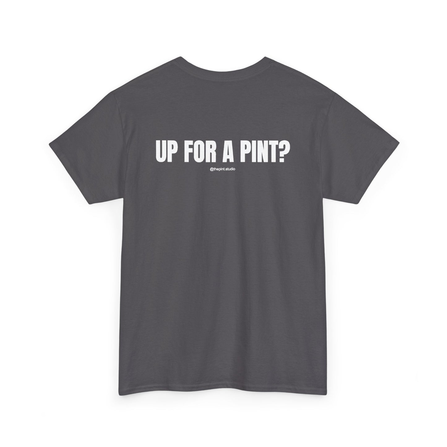 "UP FOR A PINT?" Classic Heavy Streetwear Tee