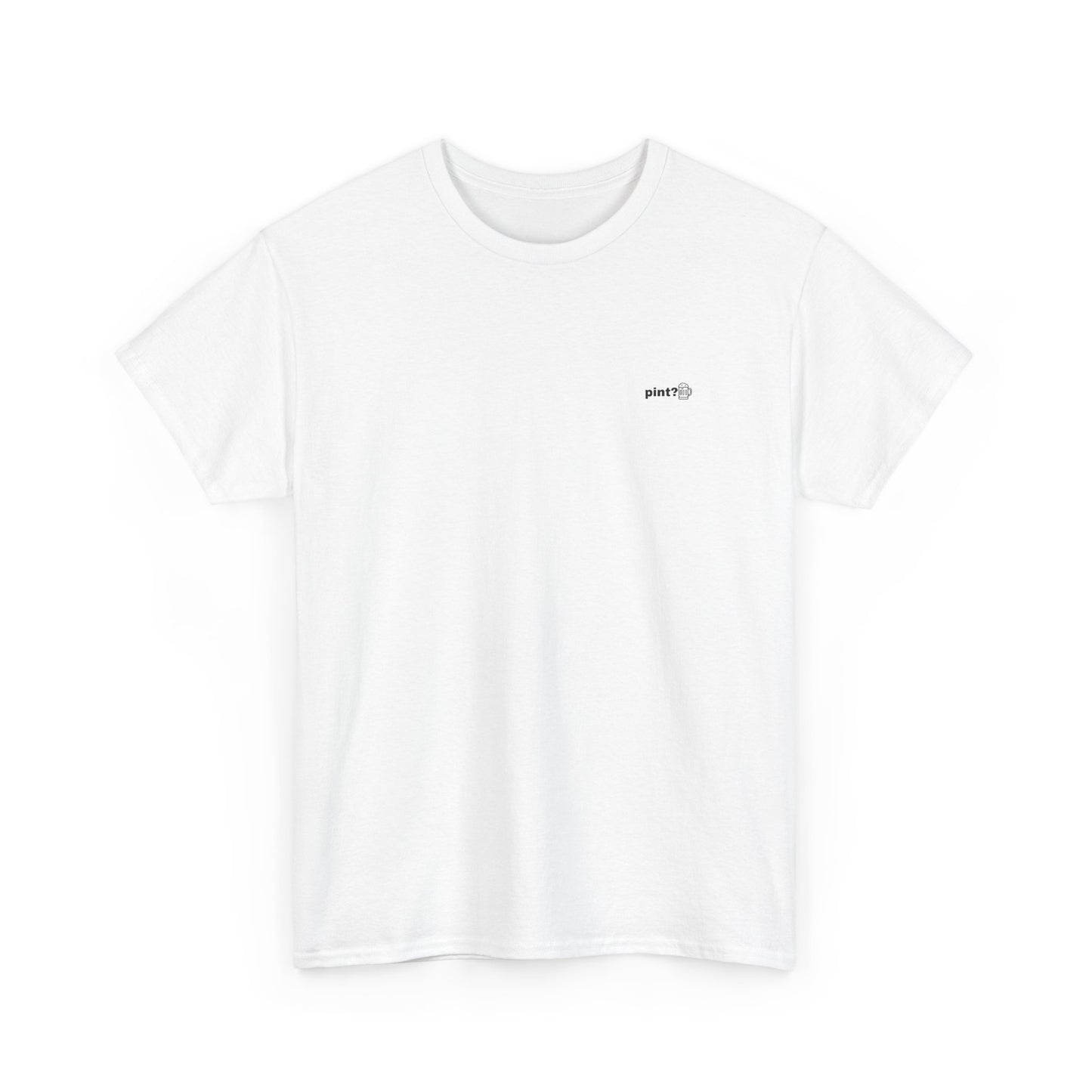 "UP FOR A PINT?" Classic Heavy Streetwear Tee