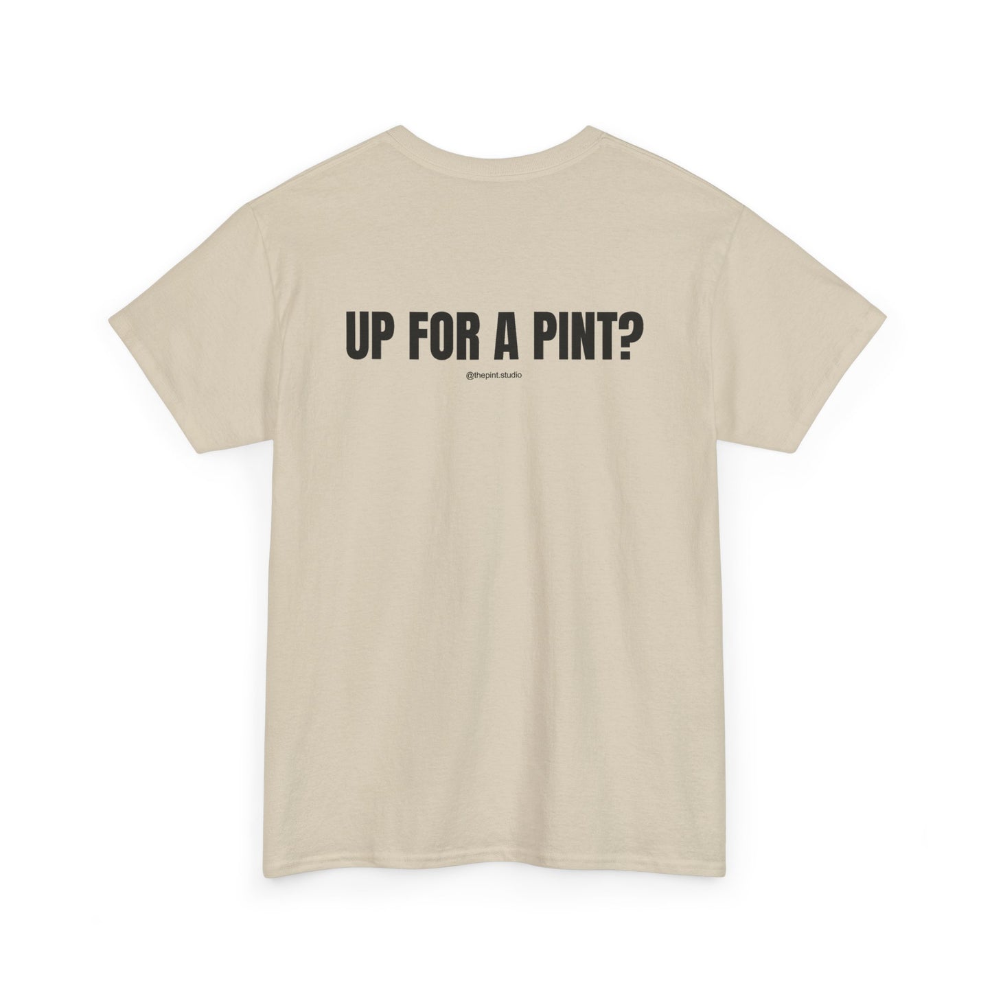 "UP FOR A PINT?" Classic Heavy Streetwear Tee