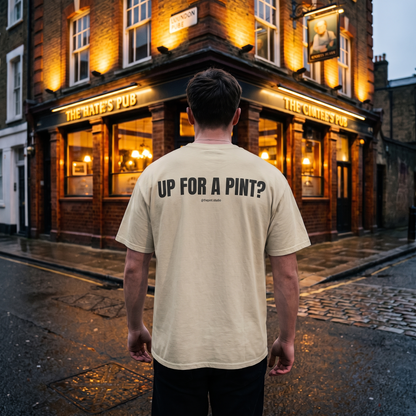 "UP FOR A PINT?" Classic Heavy Streetwear Tee